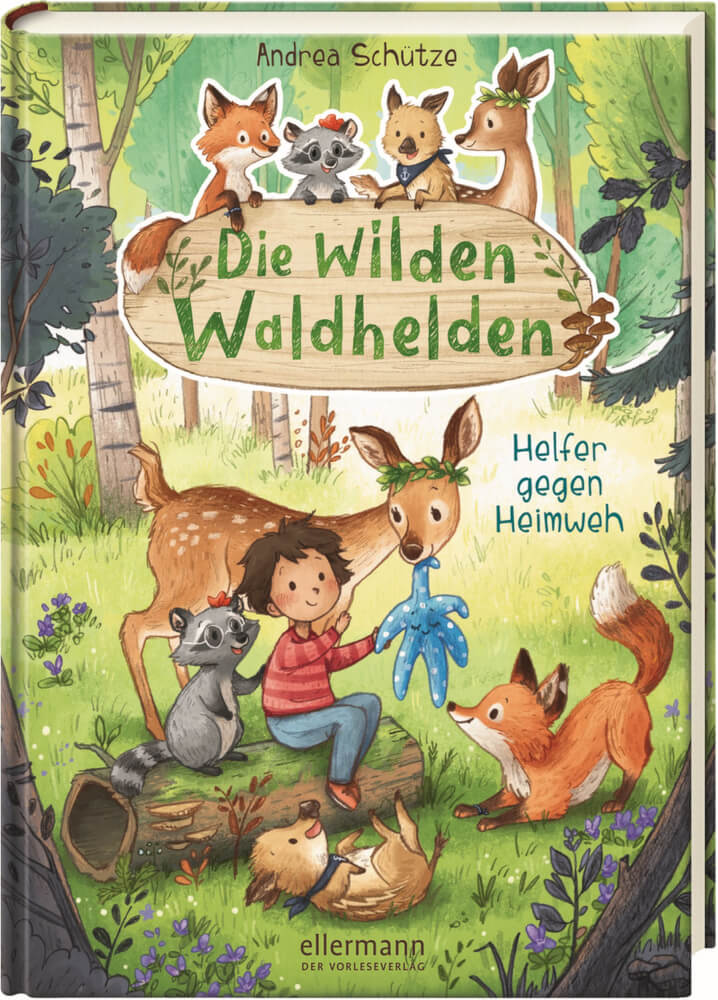 Die wilden Waldhelden. Helfer gegen Heimweh