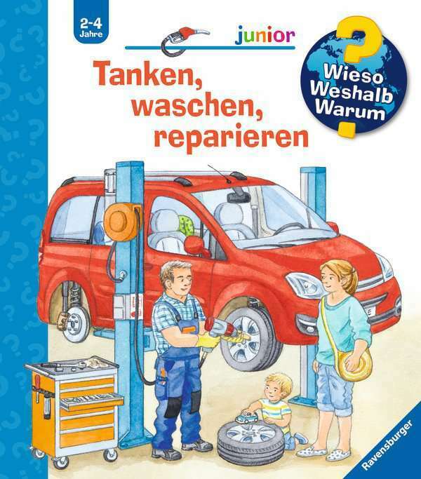 Wieso? Weshalb? Warum? junior, Band 69: Tanken, waschen, reparieren