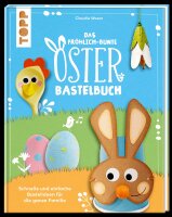 DAS FRÖHLICH-BUNTE OSTERBASTELBUCH