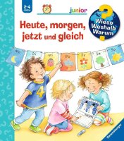 Wieso? Weshalb? Warum? junior: Heute, morgen, jetzt und...