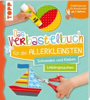 DAS VERBASTELBUCH FÜR DIE ALLERKLEINSTEN SCHNEIDEN UND