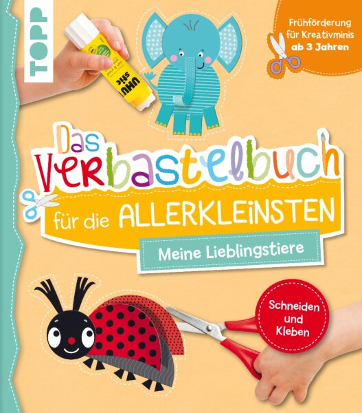 DAS VERBASTELBUCH FÜR DIE ALLERKLEINSTEN SCHNEIDEN UND