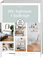 Zeit statt Zeug: Die Aufräum-Challenge