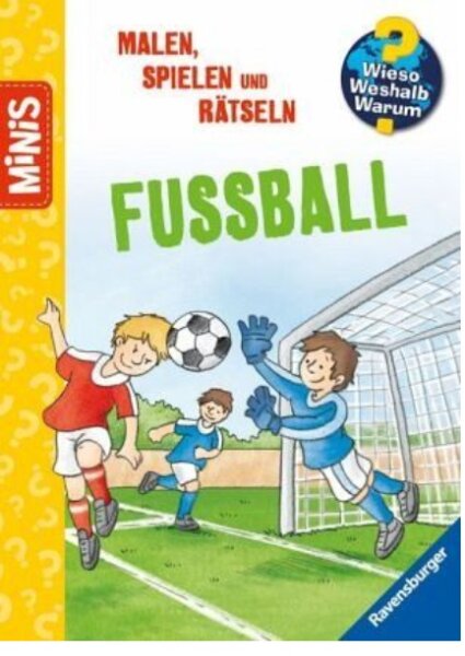 Wieso? Weshalb? Warum? Malen, Spielen, Rätseln - Fußball RV Minis