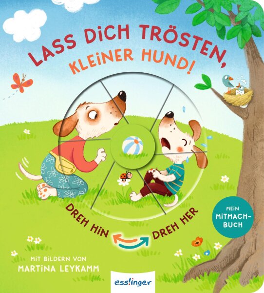 Dreh hin – Dreh her Lass dich trösten, kleiner Hund!