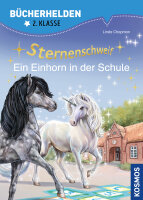 STERNENSCHWEIF BÜCHERHELDEN 2. KLASSE EIN EINHORN IN...