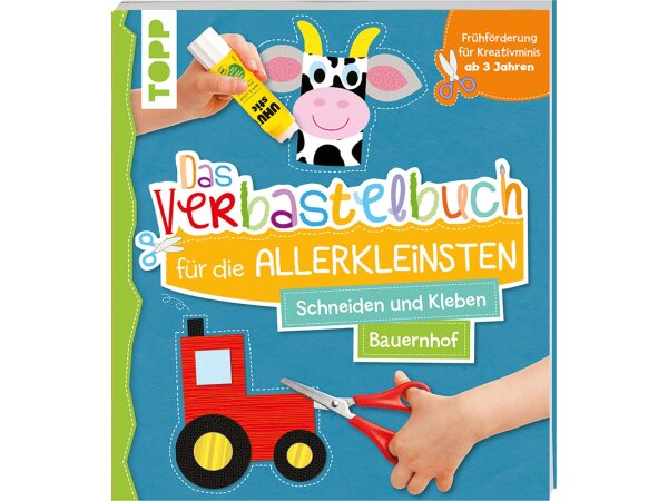 Das Verbastelbuch für die Allerkleinsten Schneiden und Kleben Bauernhof