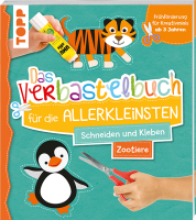 Das Verbastelbuch für die Allerkleinsten - Zootiere