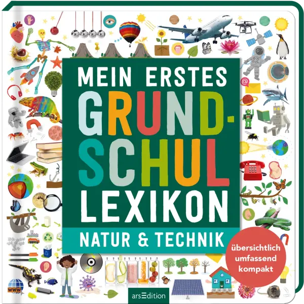 Mein erstes Grundschul-Lexikon Natur & Technik
